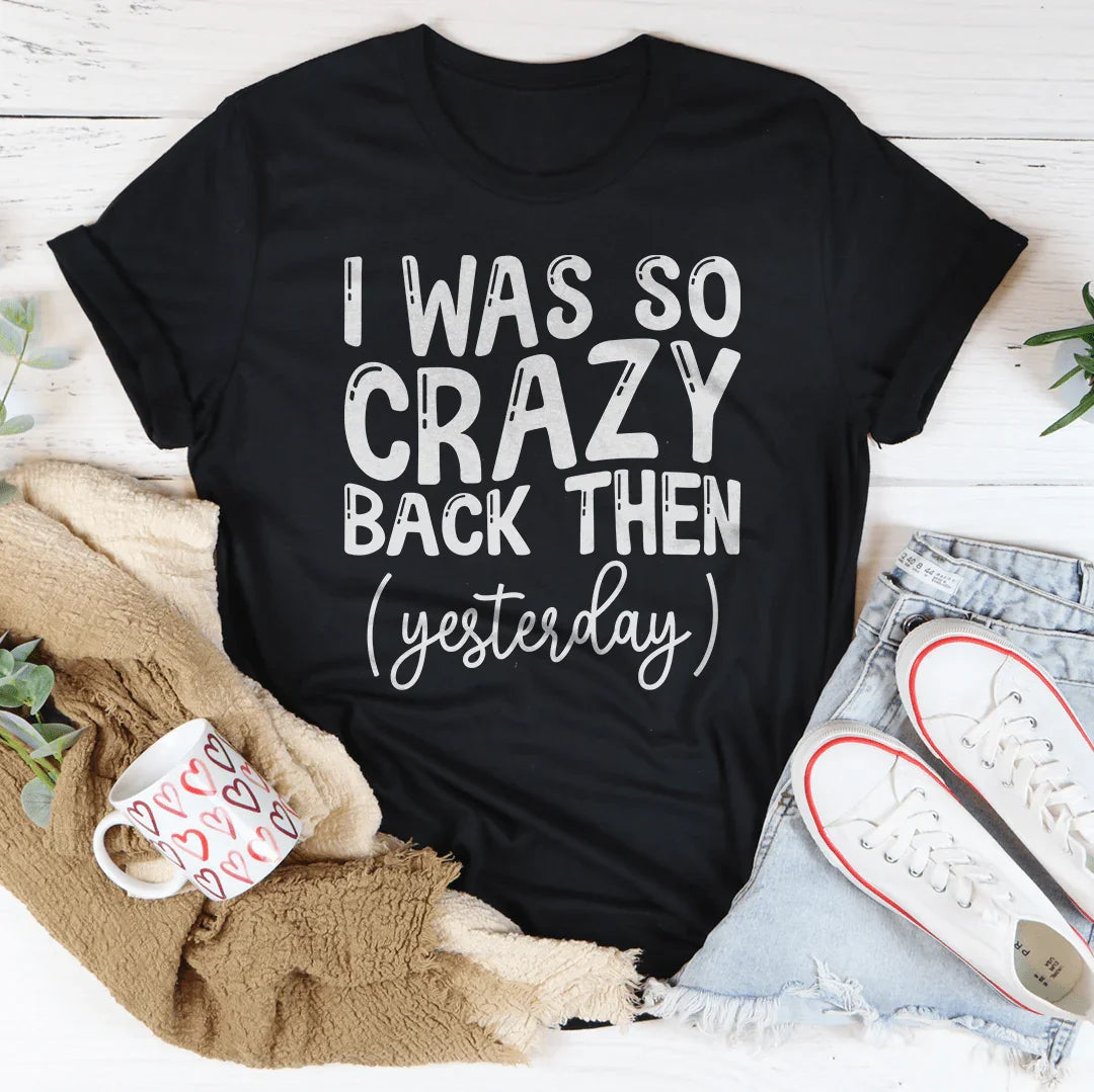 I Was So Crazy Back Then Tee product image 2
