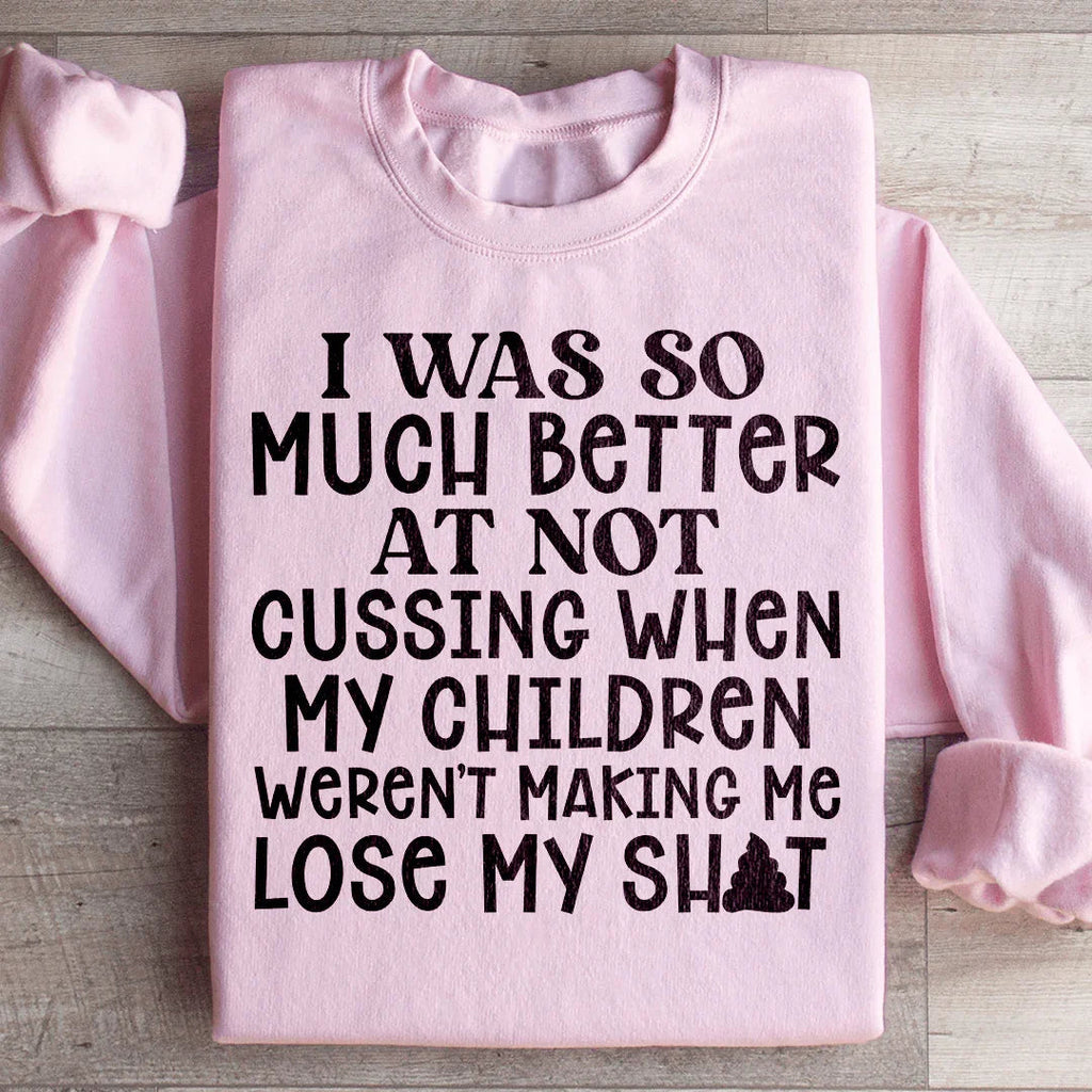 I Was So Much Better At Not Cussing Sweatshirt product image 4