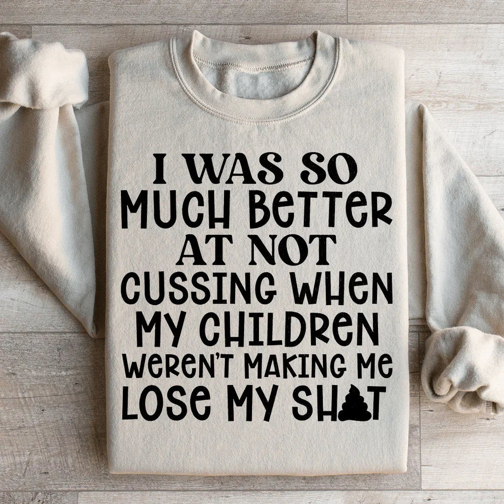 I Was So Much Better At Not Cussing Sweatshirt product image 1