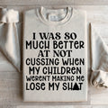 I Was So Much Better At Not Cussing Sweatshirt product image 1