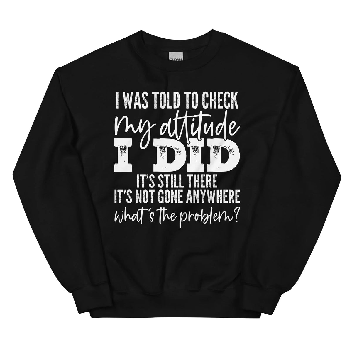 I Was Told To Check My Attitude Sweatshirt product image 4