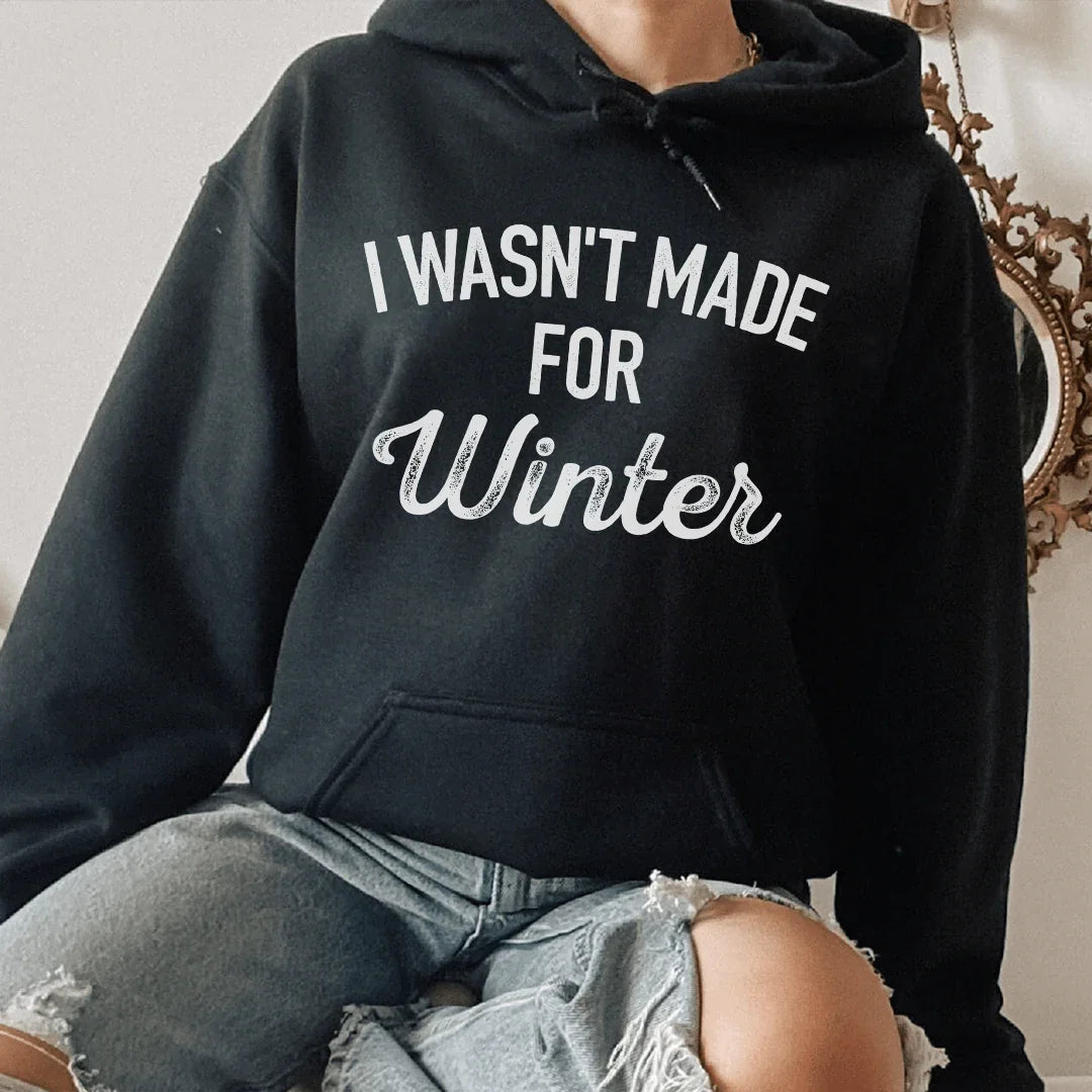 I Wasn't Made For Winter Hoodie product image 2