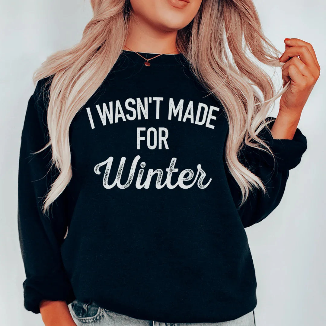 I Wasn't Made For Winter Sweatshirt product image 1