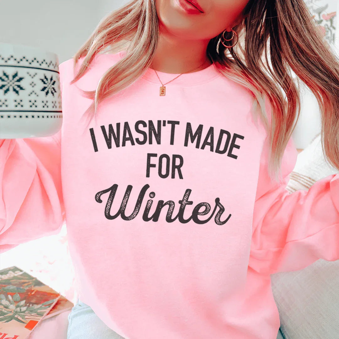 I Wasn't Made For Winter Sweatshirt product image 3