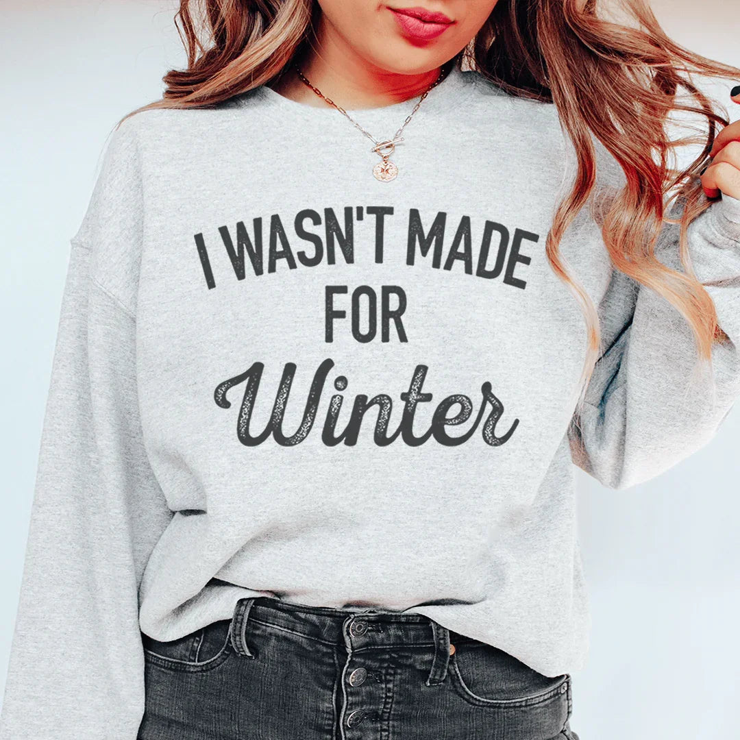 I Wasn't Made For Winter Sweatshirt product image 2