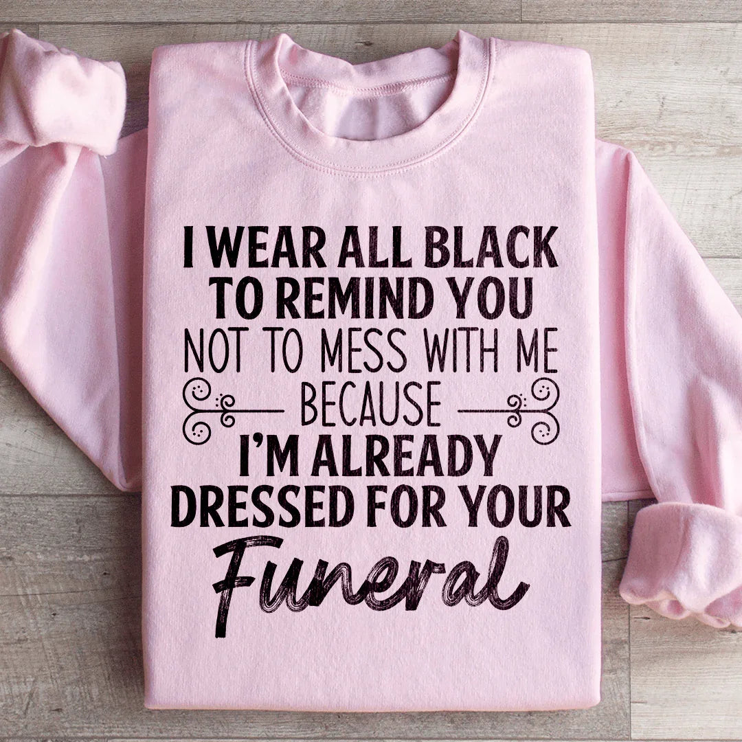 I Wear All Black Sweatshirt product image 4