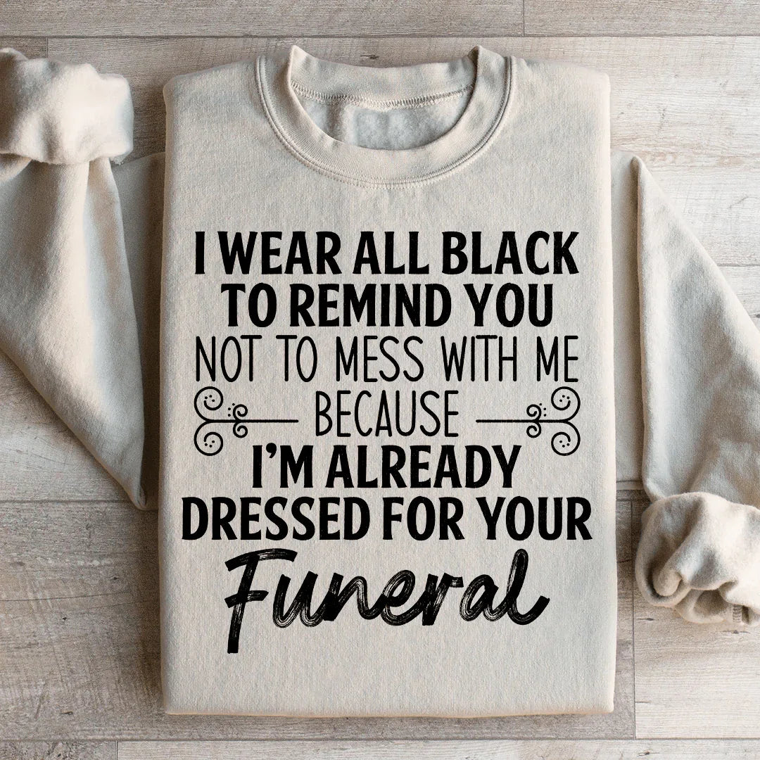 I Wear All Black Sweatshirt product image 1