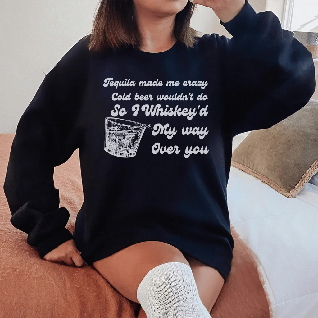 I Whiskey'd My Way Over You Sweatshirt product image 2