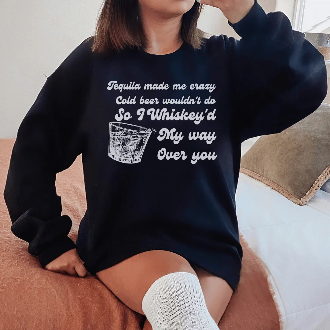 I Whiskey'd My Way Over You Sweatshirt product image 2