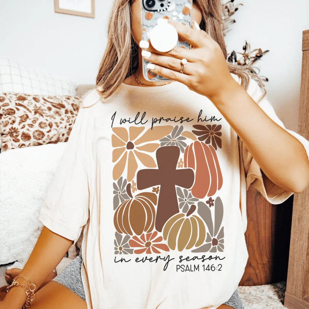 I Will Praise Him In Every Season Psalm 1462 Tee product image 1