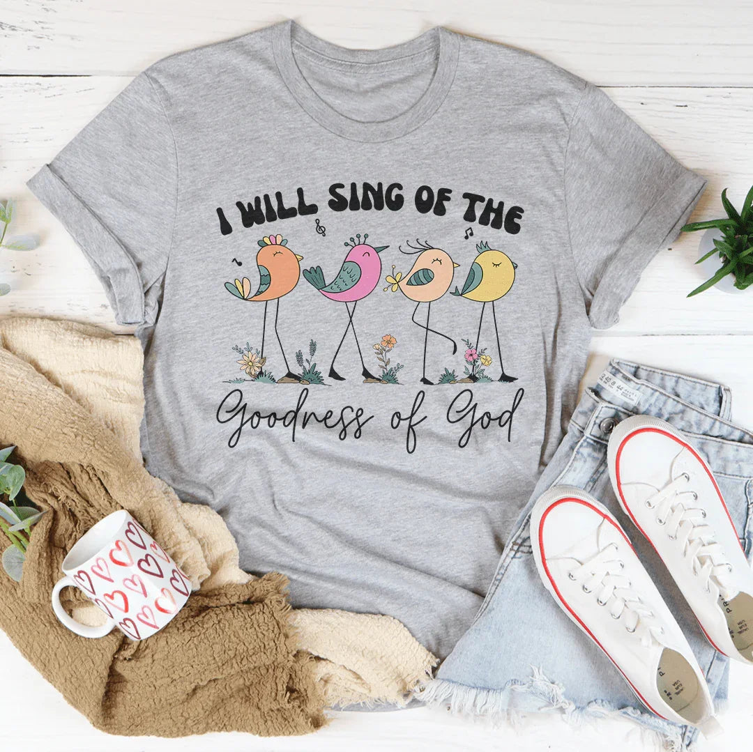 I Will Sing Of The Goodness Of God Tee product image 3