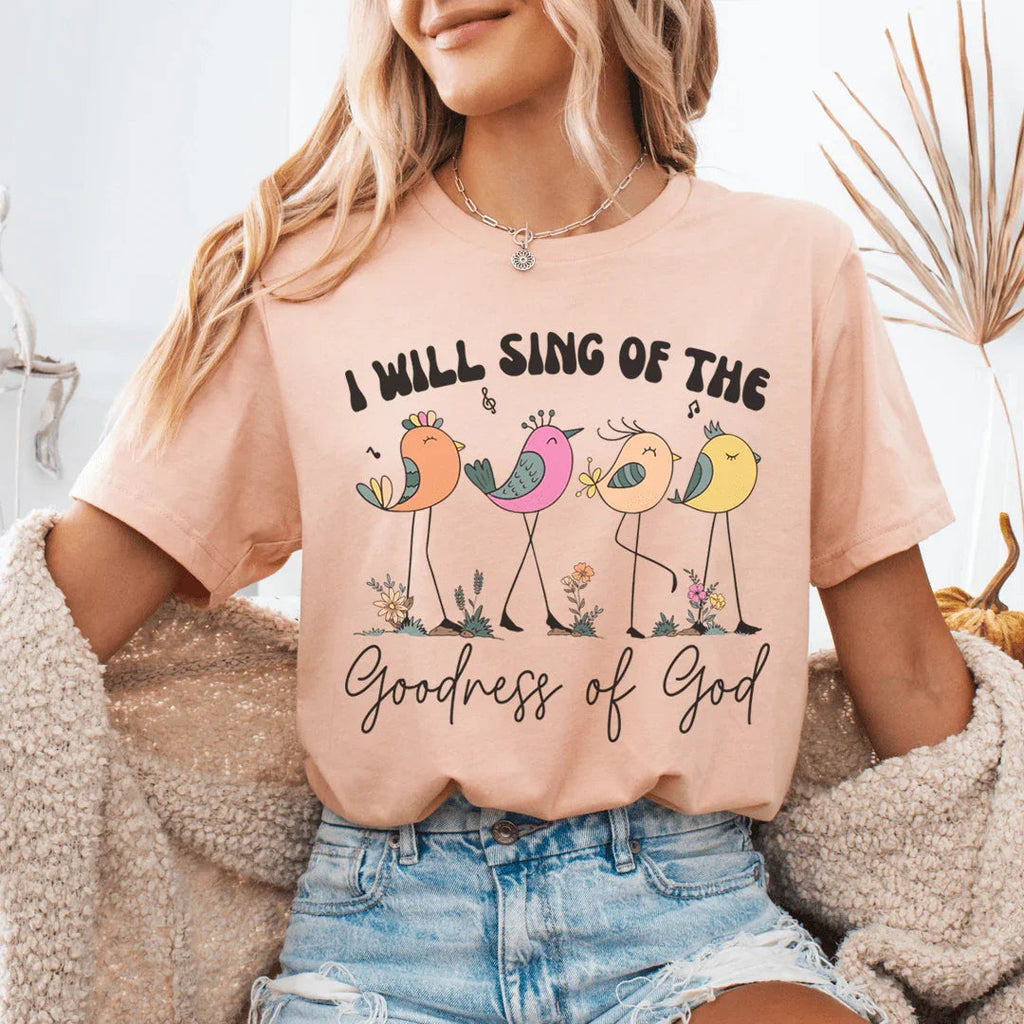 I Will Sing Of The Goodness Of God Tee product image 1