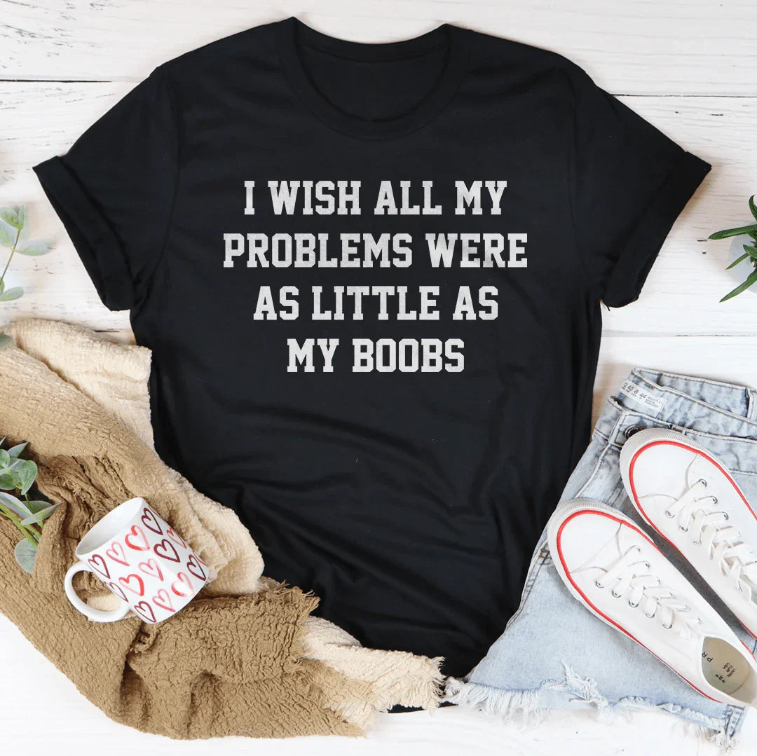 Body Humor Quote Graphic Tee – "I Wish All My Problems Were product image 2