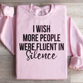 I Wish More People Were Fluent In Silence Sweatshirt product image 1