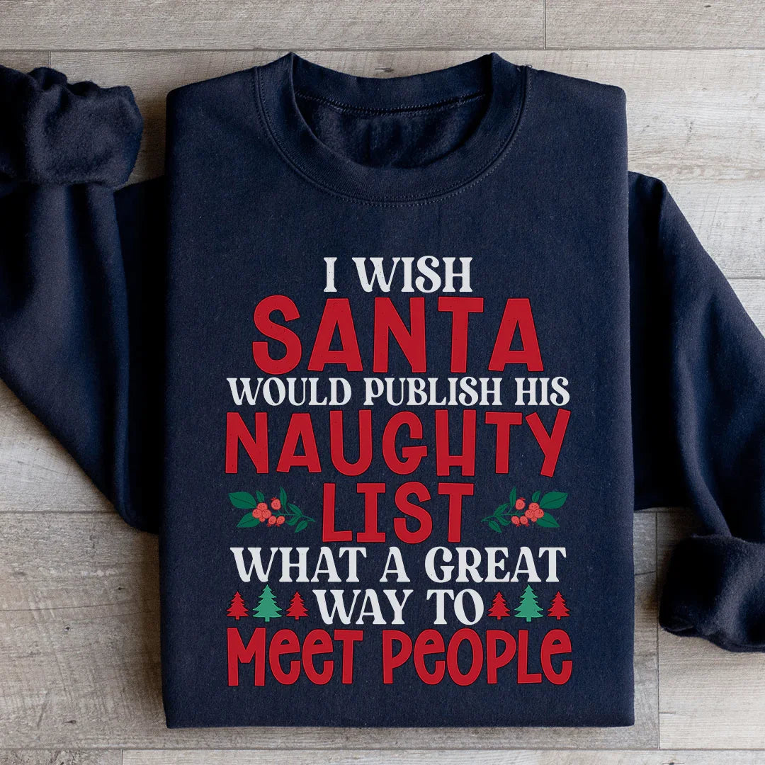 I Wish Santa Would Publish His Naughty List Sweatshirt product image 2