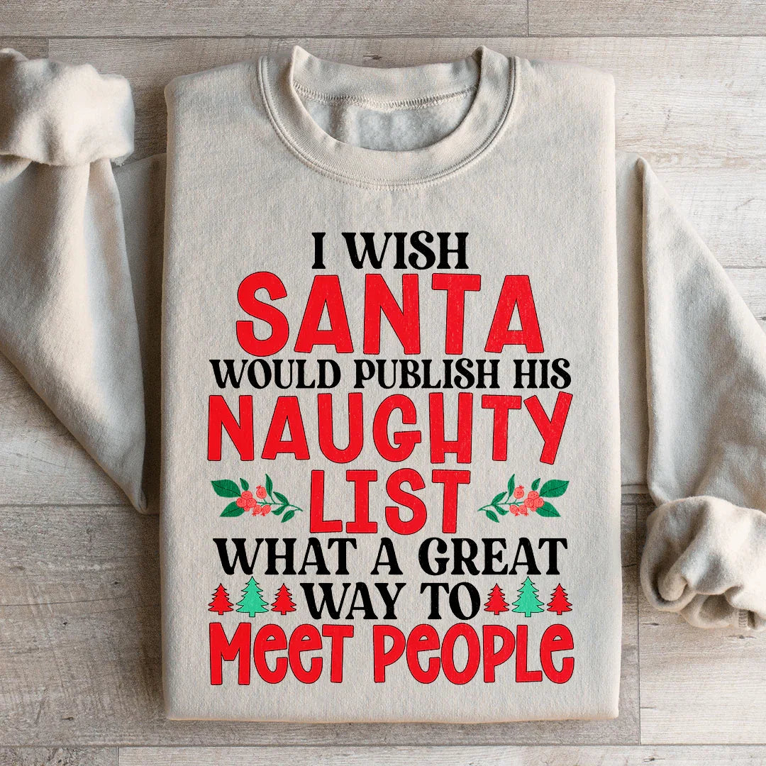 I Wish Santa Would Publish His Naughty List Sweatshirt product image 4