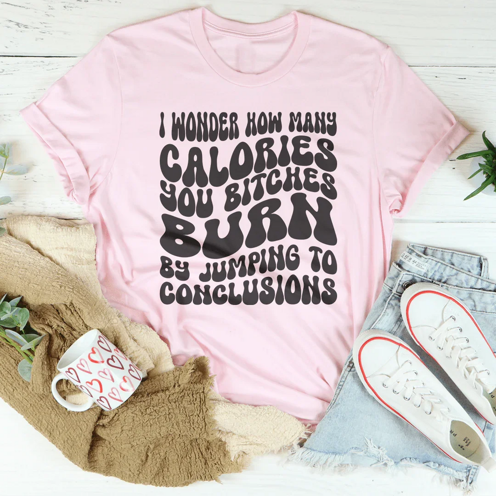I Wonder How Many Calories You B-tches Burn By Jumping To product image 1