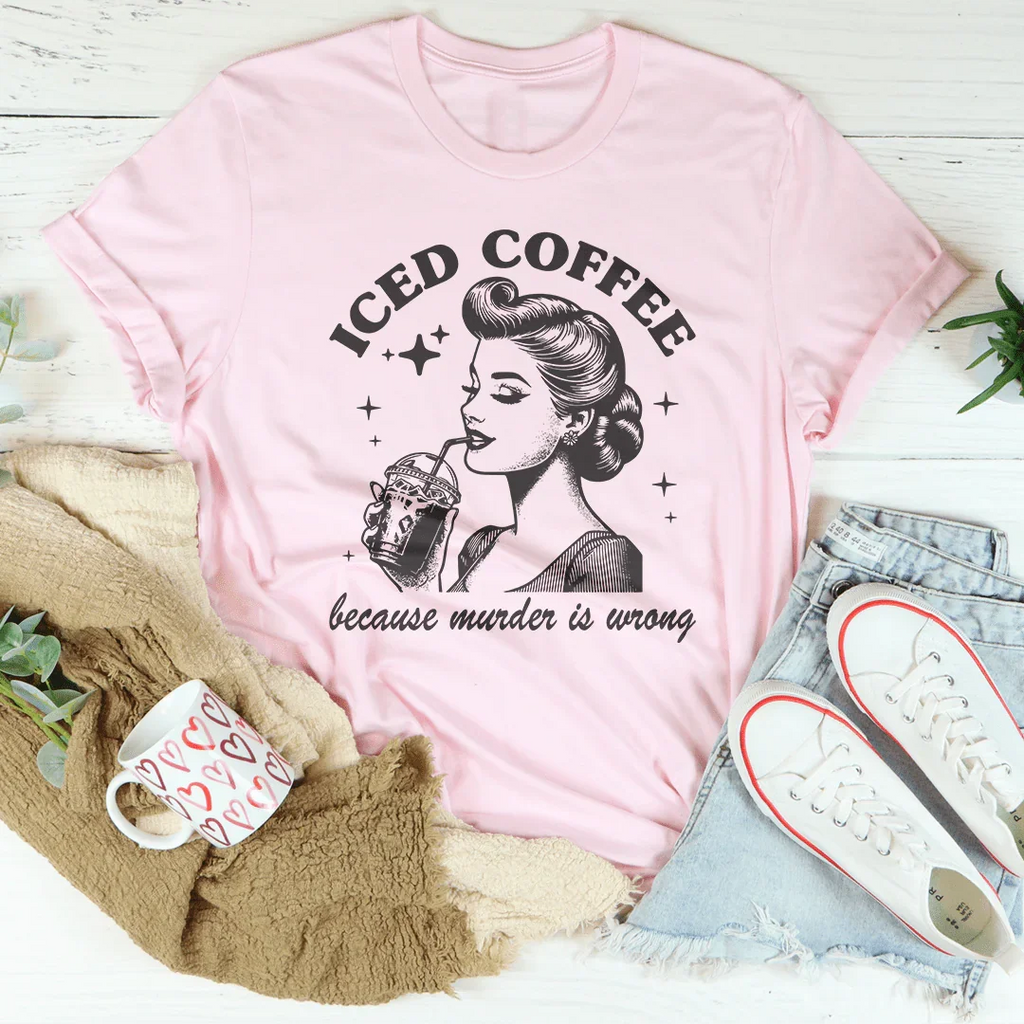 Iced Coffee Because Murder Is Wrong Tee product image 4