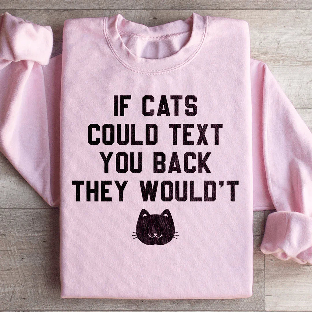 If Cats Could Text You Back Sweatshirt product image 4