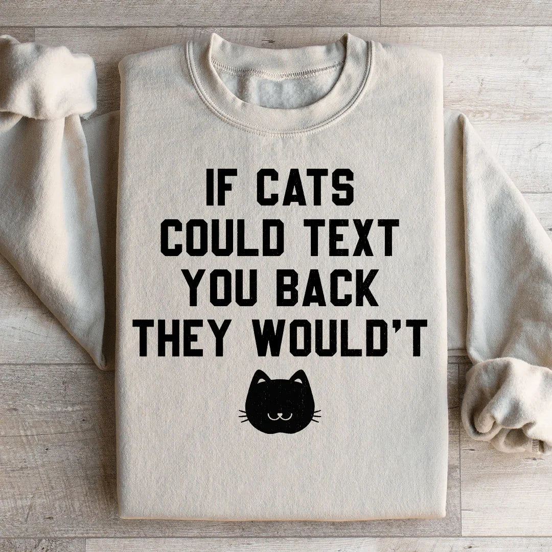If Cats Could Text You Back Sweatshirt product image 2