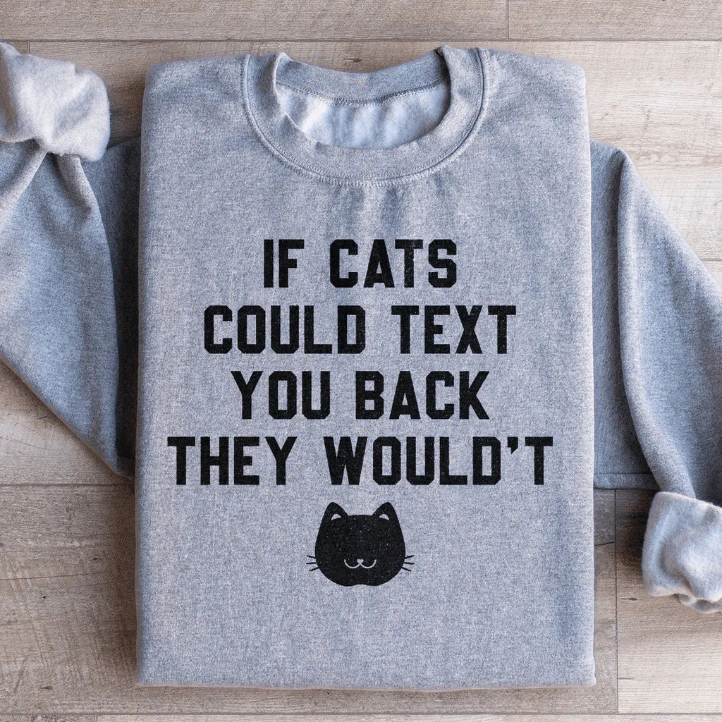 If Cats Could Text You Back Sweatshirt product image 3