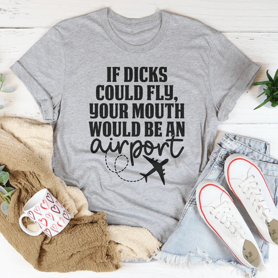 Snarky Quote Graphic Tee – "If D* Could Fly Your Mouth product image 3