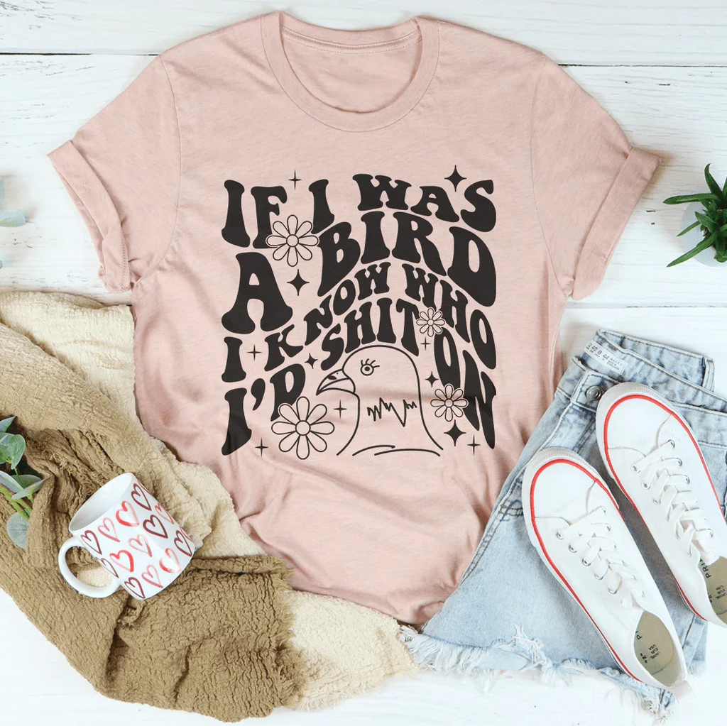 If I Was A Bird I Know Who'd Sh-t On Tee product image 4