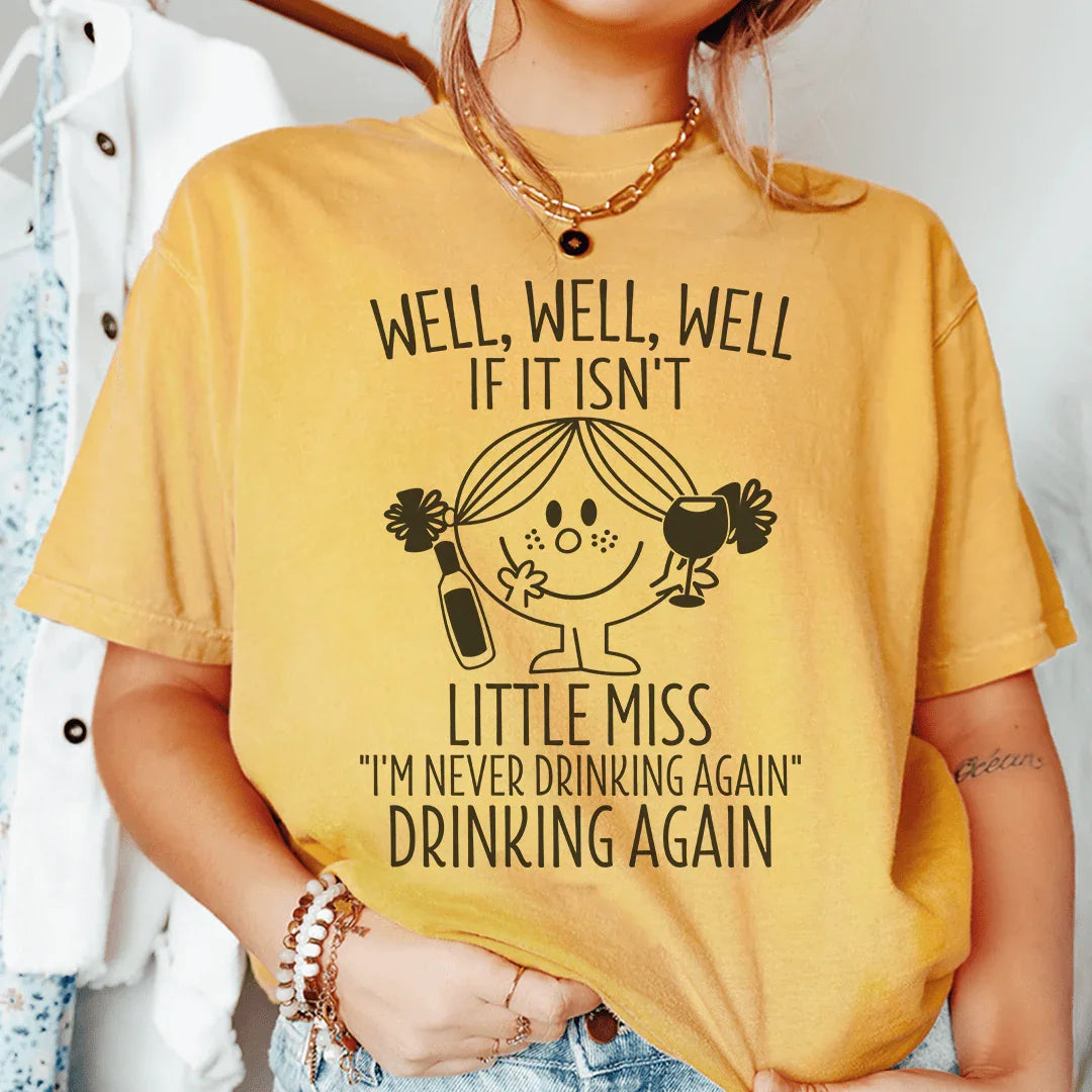 If It Isn't Little Miss I'm Never Drinking Again Tee product image 1