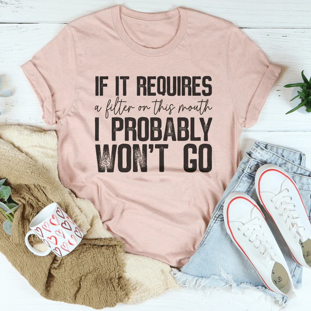 If It Requires A Filter On This Mouth I Probably Won't Go product image 3