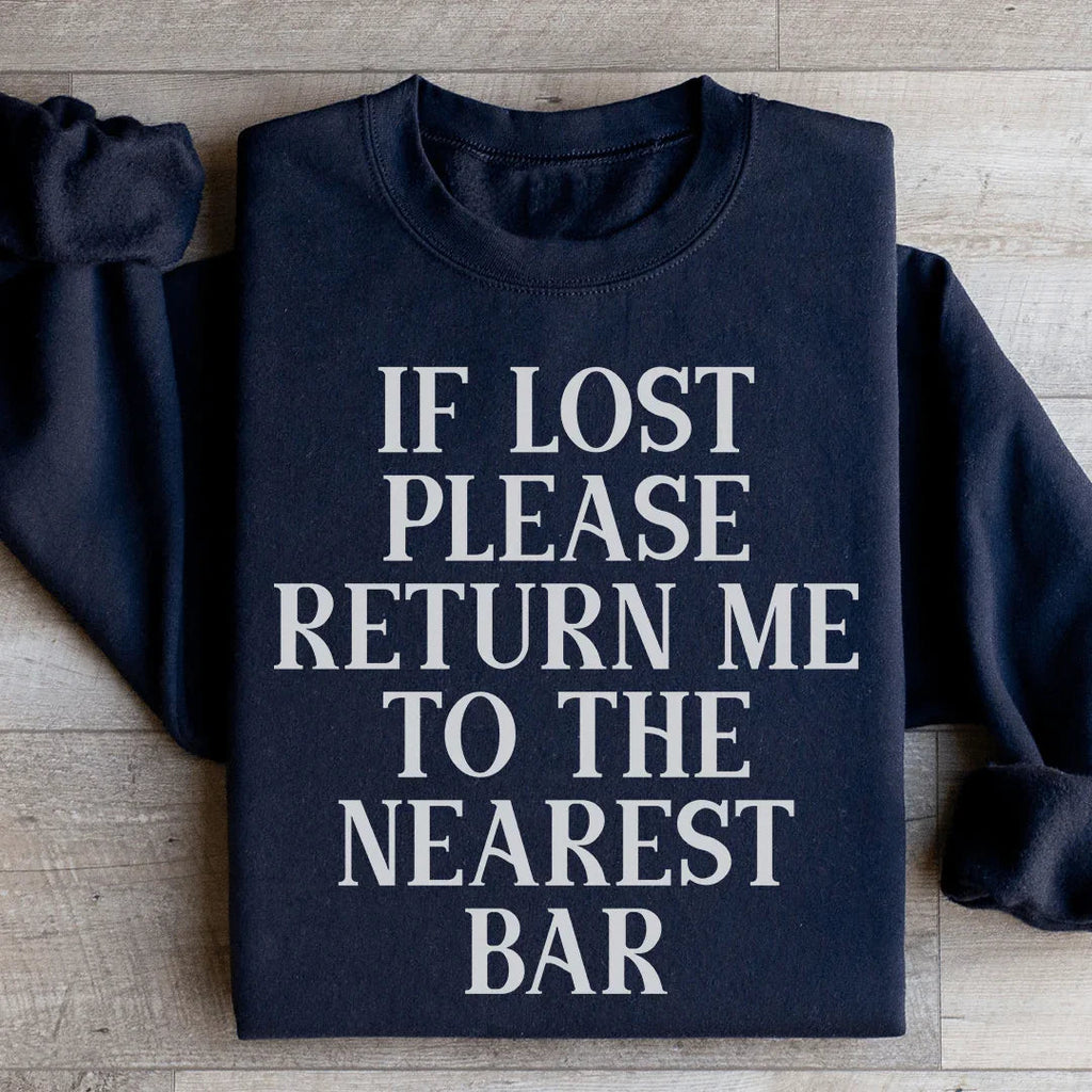 If Lost Please Return Me To The Nearest Bar Sweatshirt product image 4