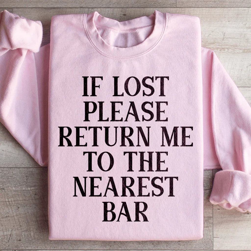 If Lost Please Return Me To The Nearest Bar Sweatshirt product image 1