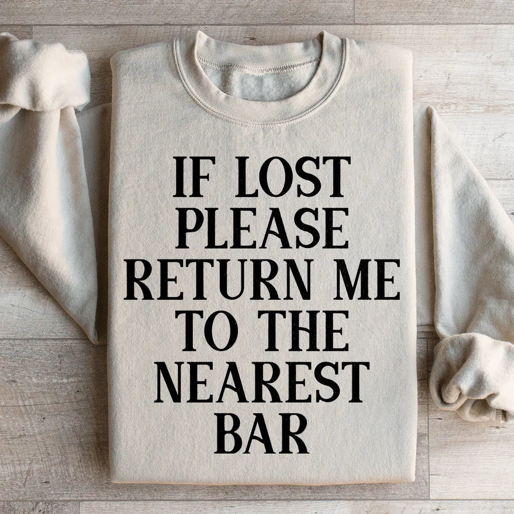 If Lost Please Return Me To The Nearest Bar Sweatshirt product image 3