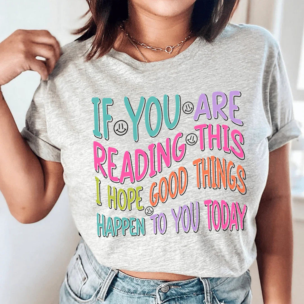 If You Are Reading This I Hope Good Things Happen To Today product image 1