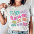 If You Are Reading This I Hope Good Things Happen To Today product image 1