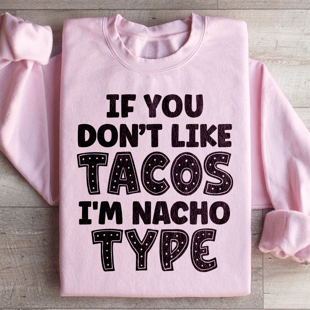 "If You Don't Like Tacos I'm Nacho Type" – Foodie Pun product image 1