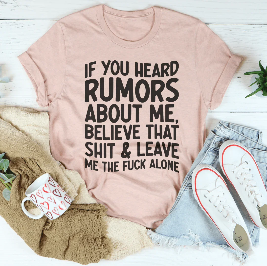 If You Heard Rumors About Me Tee product image 4