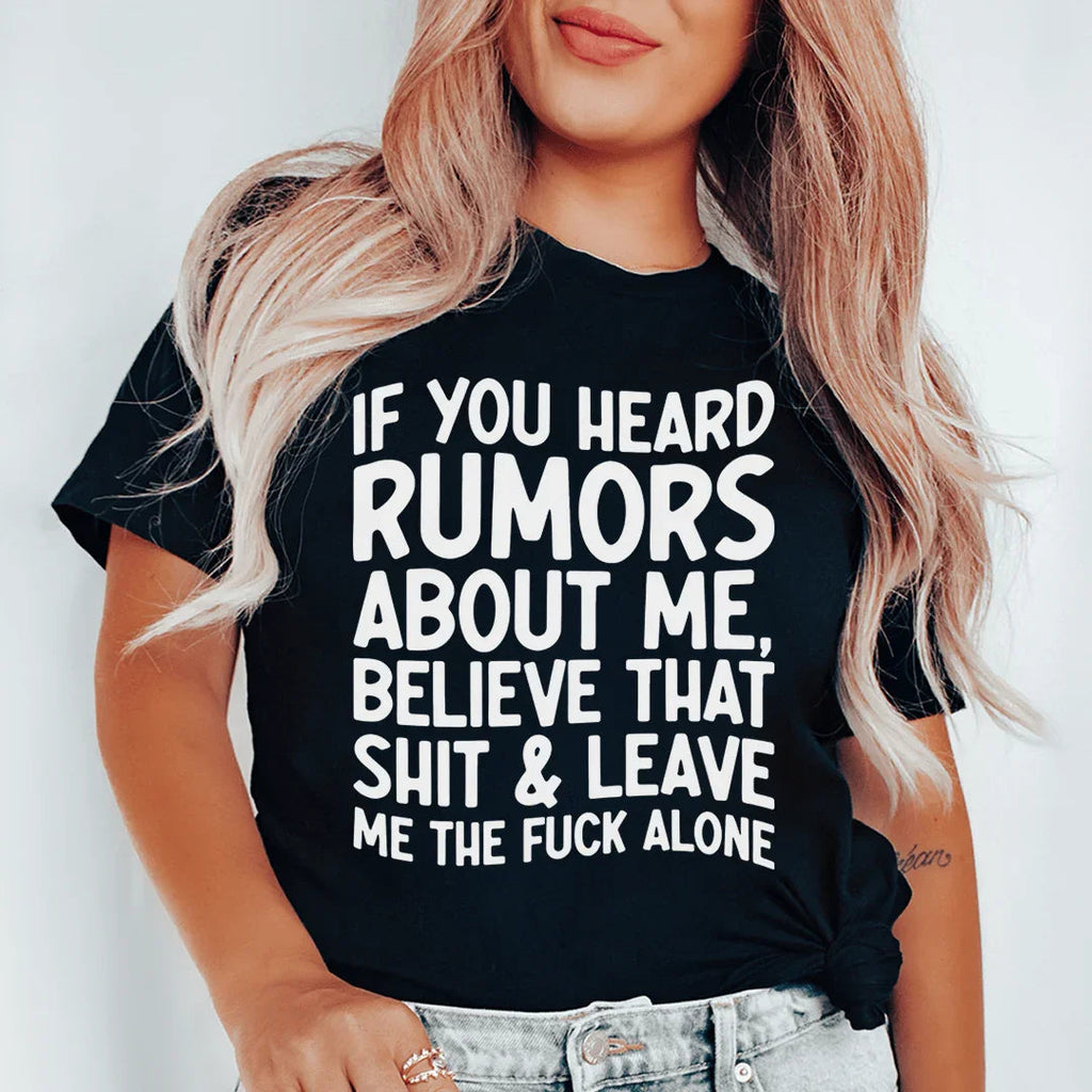 If You Heard Rumors About Me Tee product image 1
