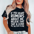 If You Heard Rumors About Me Tee product image 1