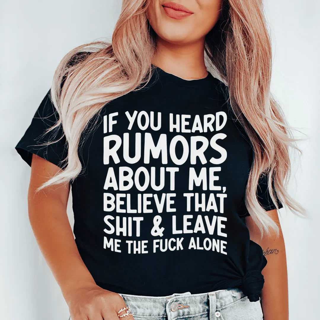 If You Heard Rumors About Me Tee product image 1