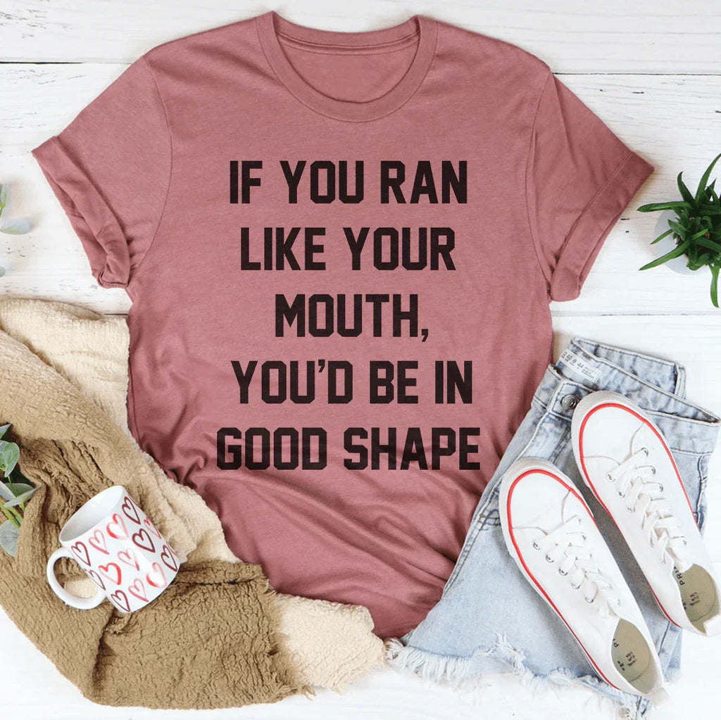 If You Ran Like Your Mouth Tee product image 3
