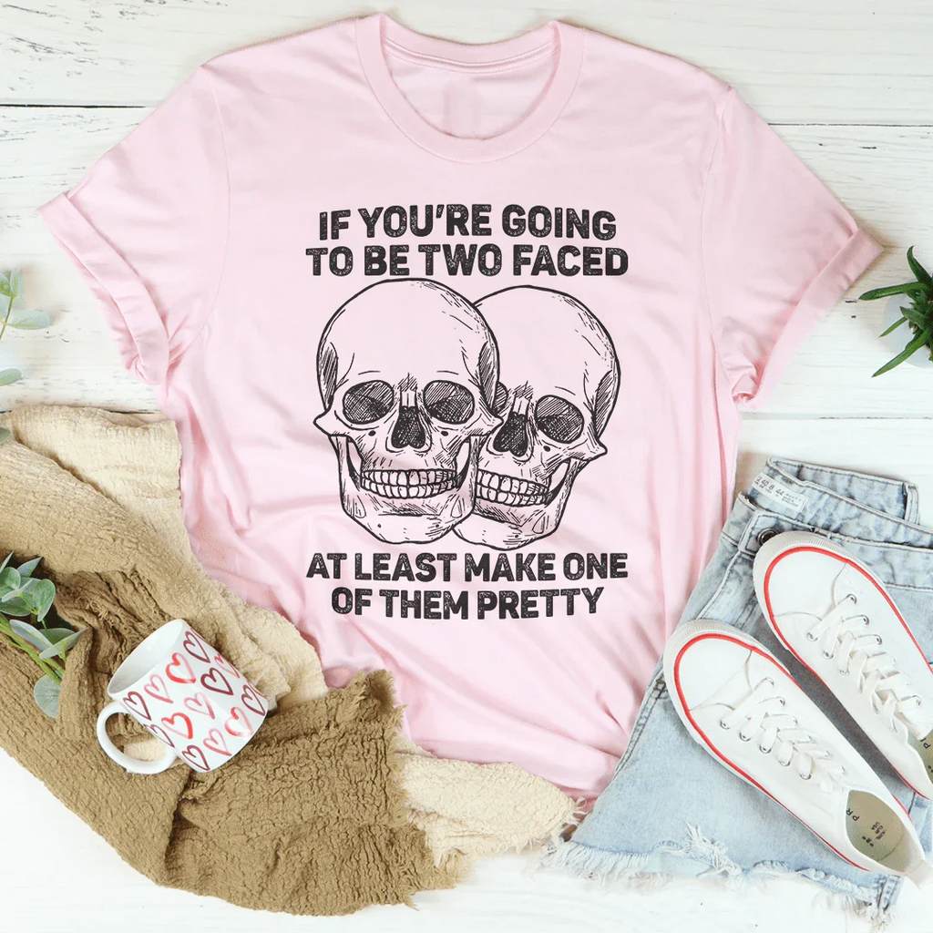 If You’re Going To Be Two Faced At Least Make One Of Them product image 3
