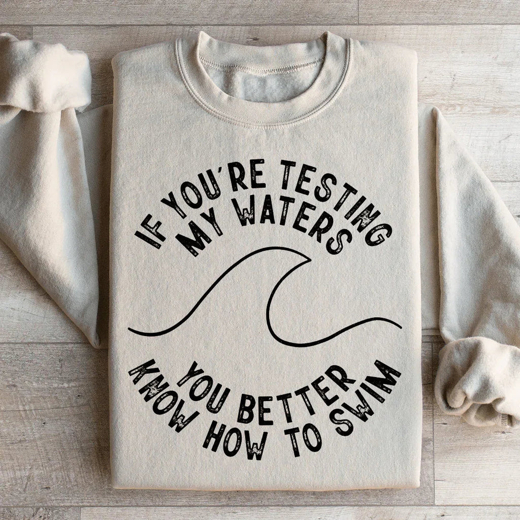 If You're Testing My Waters You Better Know How To Swim product image 3