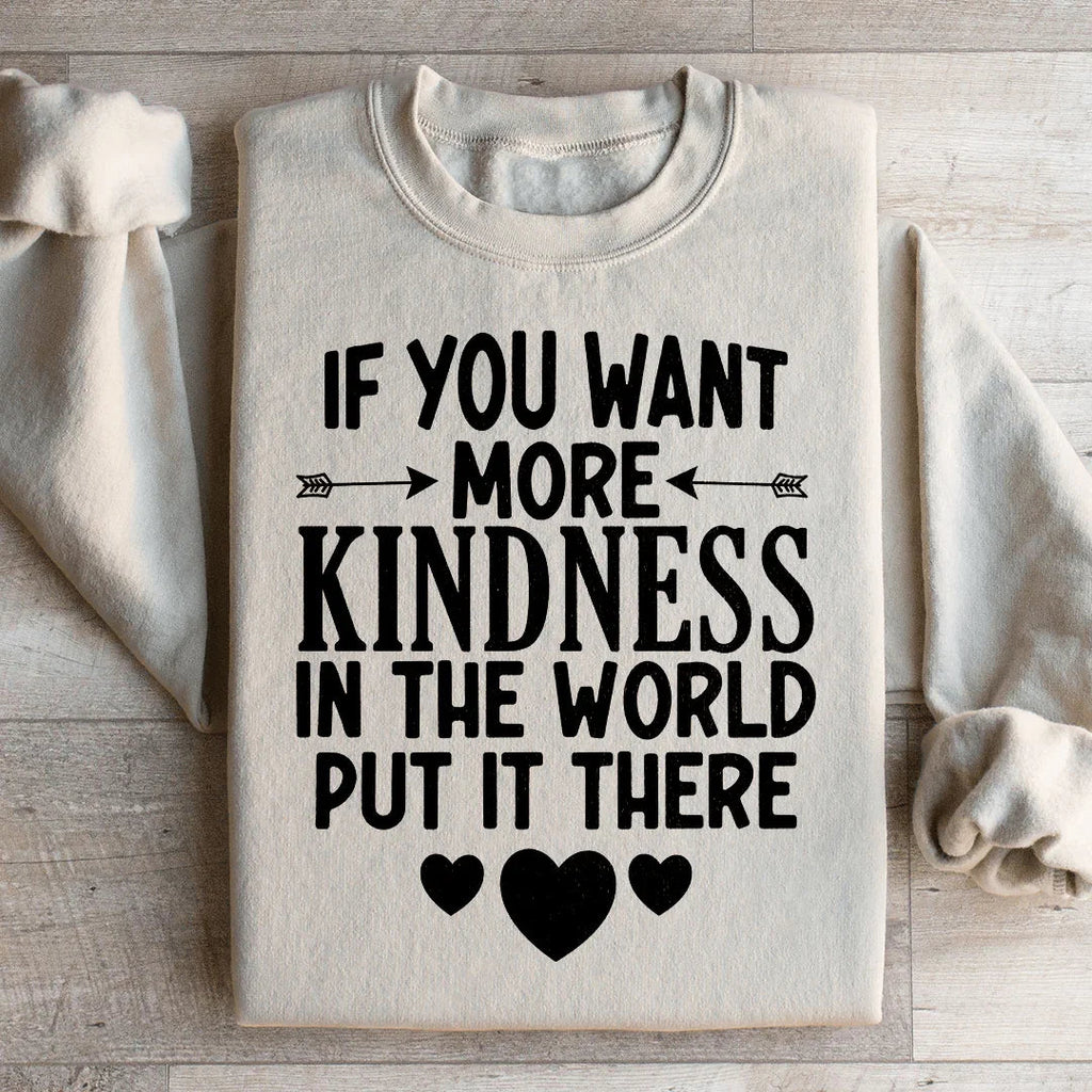 If You Want More Kindness In The World Put It There product image 2