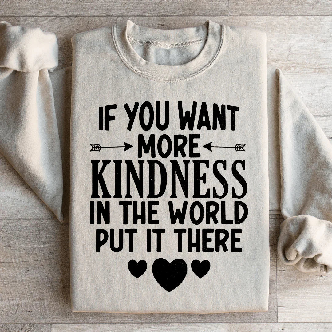 If You Want More Kindness In The World Put It There product image 2