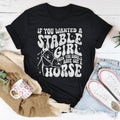 If You Wanted A Stable Girl Then Should Have Got A Horse Tee product image 1