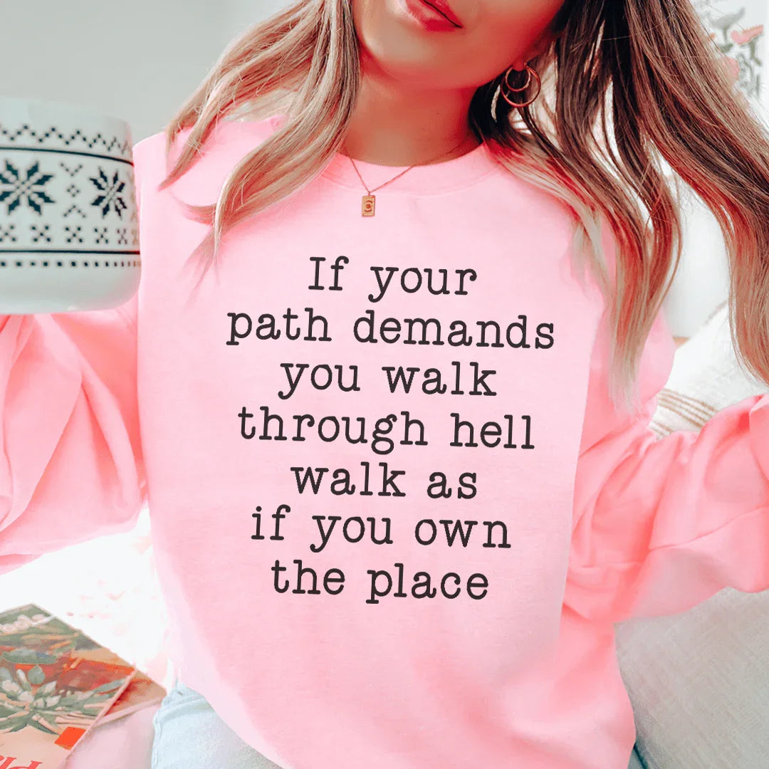 If Your Path Demands You Walk Through Hell As Sweatshirt product image 2