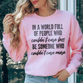 In A World Full Of People Who Couldn't Care Less Be Someone product image 1