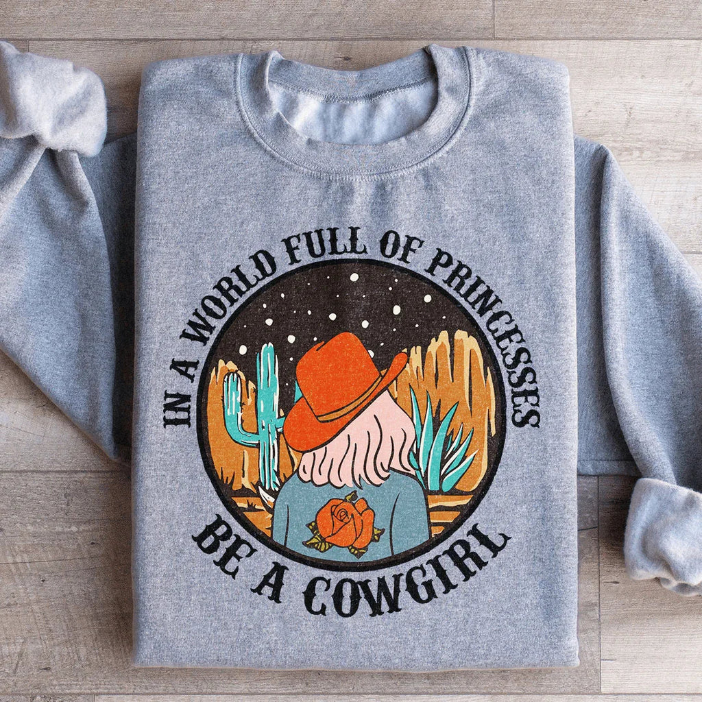 In A World Full Of Princesses Be A Cowgirl Sweatshirt product image 4
