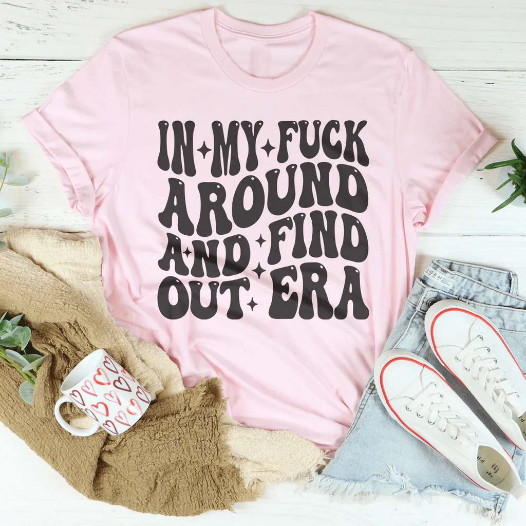 In My f* Around And Find Out Era Tee product image 3