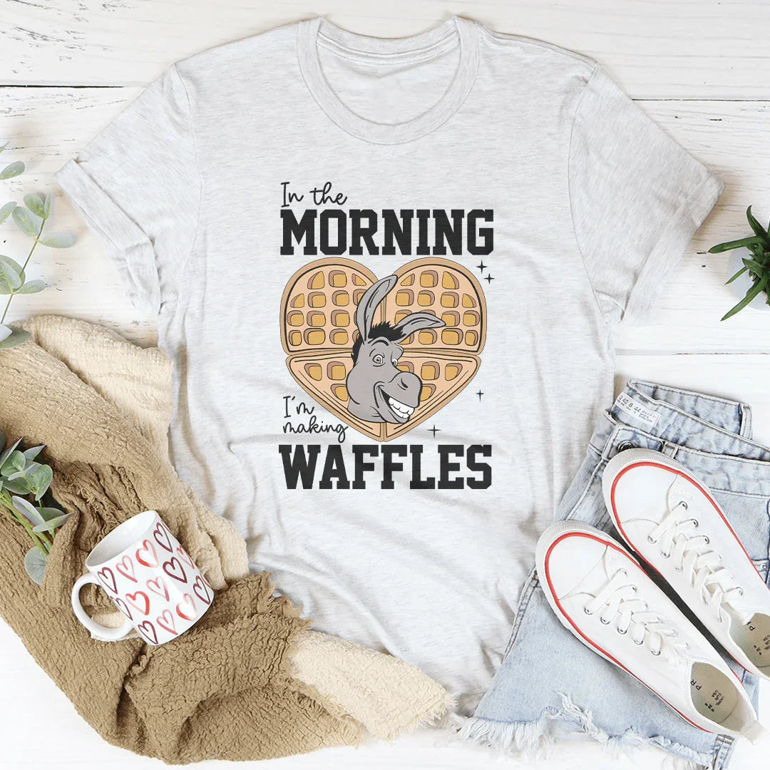 In The Morning I'm Making Waffles Tee product image 1